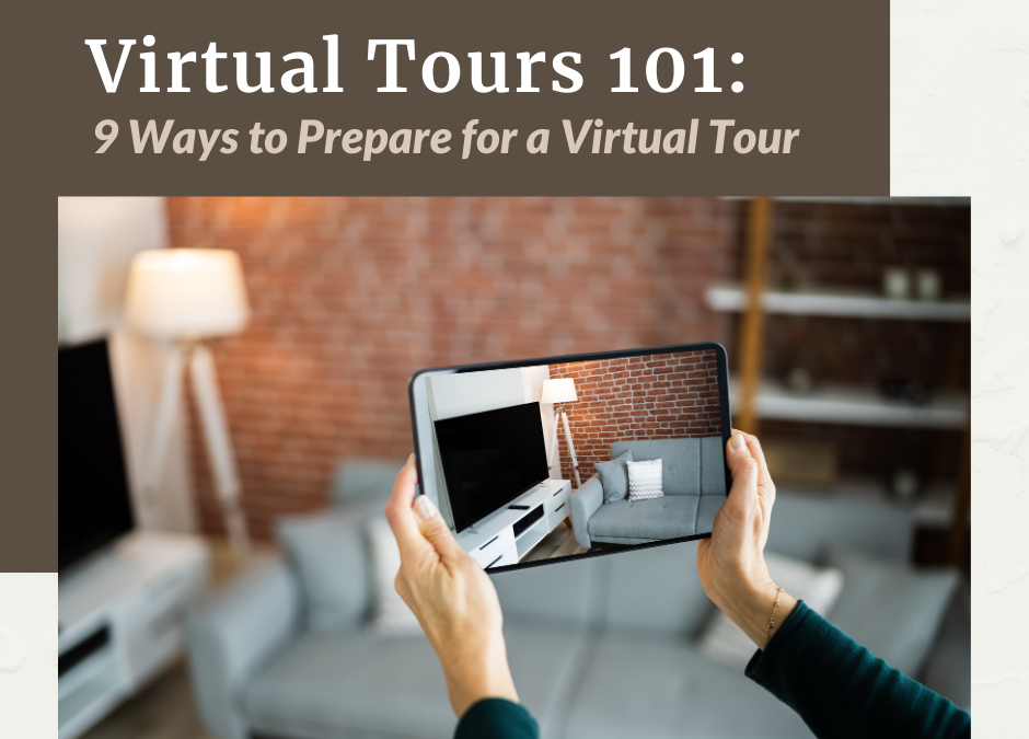 Virtual Tours 101: 9 Ways to Prepare for a Virtual Showing